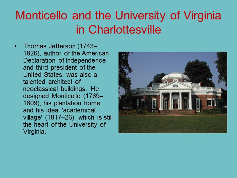 Monticello and the University of Virginia in Charlottesville  Thomas Jefferson (1743–1826), author of
